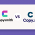 Copysmith vs Writesonic (2025): Which AI Writing Tool Should You Choose?